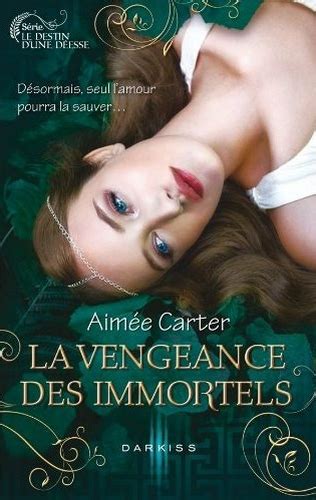 Le Destin Dune Déesse Tome 3 La Vengeance Des Immortels Livraddict