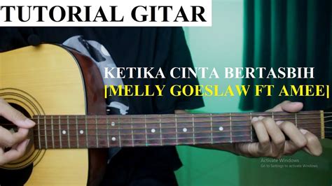 Ketika Cinta Bertasbih Melly Goeslaw Tutorial Gitar Lengkap Dan