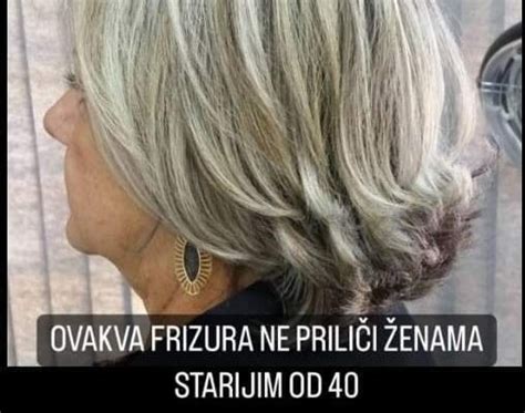 Ova Frizura Nije Prikladna Za Ene Starije Od Godina Prava Gre Ka