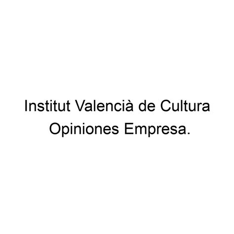 Opiniones Institut Valenci De Cultura Valencia