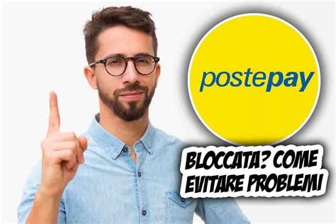 PostePay Bloccata Ecco Cosa Succede E Cosa Fare Per Evitare Problemi