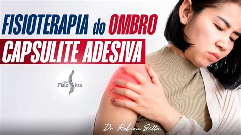 Ombro Congelado Capsulite Adesiva Tratamento Fisioterapia