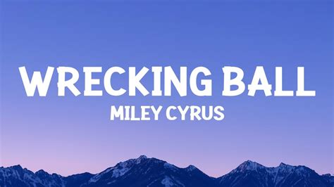 @MileyCyrus - Wrecking Ball (Lyrics) - YouTube