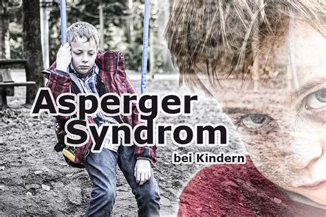 Das Asperger Syndrom Bei Kindern Kontakt Und Kommunikationsst Rung