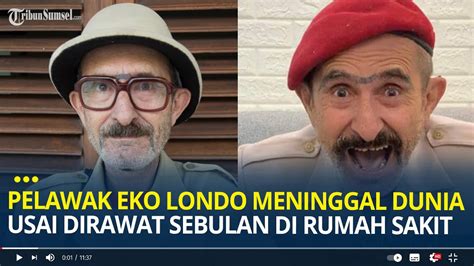 Pelawak Eko Londo Meninggal Dunia Usai Dirawat Hampir Sebulan DiRumah