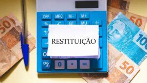 Restituição do Imposto de Renda entenda como funciona e se vai receber