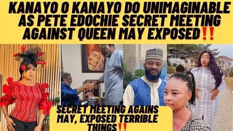 Kanayo O Kanayo Do Unimaginable As Pa Pete Edochie Secret Meeting