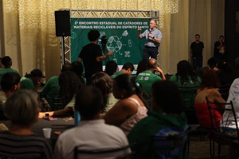 Seg Aderes Promove Encontro Estadual De Catadores De Recicl Veis Na Serra