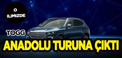 T Rkiye Nin Yerli Otomobili Togg Anadolu Turuna G R C Ye Kt Kayseri