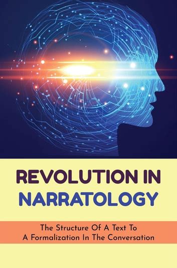 Revolution In Narratology The Structure Of A Text To A Formalization