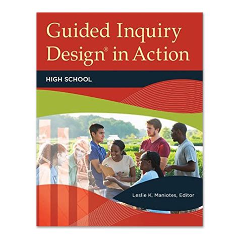 Guided Inquiry Design in Action: High School 