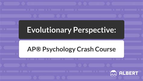 Evolutionary Perspective: AP® Psychology Crash Course | Albert.io