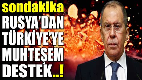 Sondakika Rusya Dan T Rk Ye Ye Muhte Em Destek Youtube