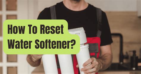 How To Reset Water Softener Rving Beginner