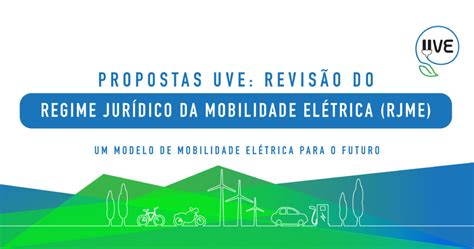 Propostas Uve Revis O Do Regime Jur Dico Da Mobilidade El Trica Rjme