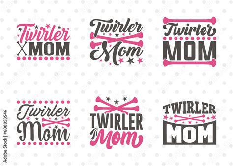 Twirler Mom Svg Bundle Twirlers Svg Baton Svg Baton Gymnast Svg Twirl Quotes Etc T00108