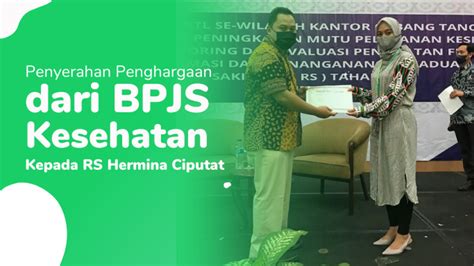 Hermina Hospitals RS Hermina Ciputat Mendapatkan Penghargaan Dari