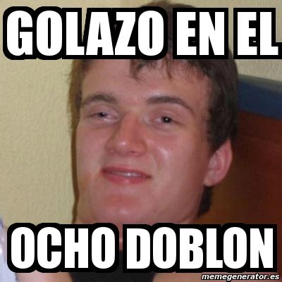 Meme Stoner Stanley Golazo En El Ocho Doblon 7778654