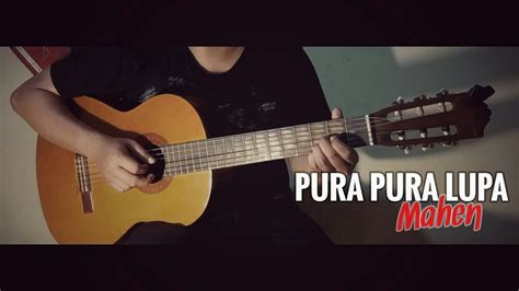 Pura Pura Lupa Mahen Fingerstyle Guitar Cover Youtube