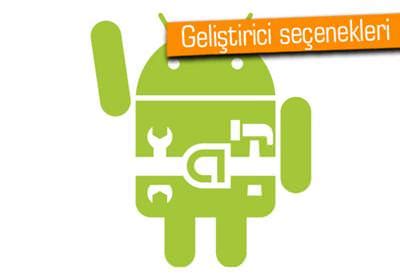 Android telefon veya tablette geliştirici seçeneği nasıl açılır