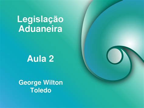 Legisla O Aduaneira Aula Ppt Carregar