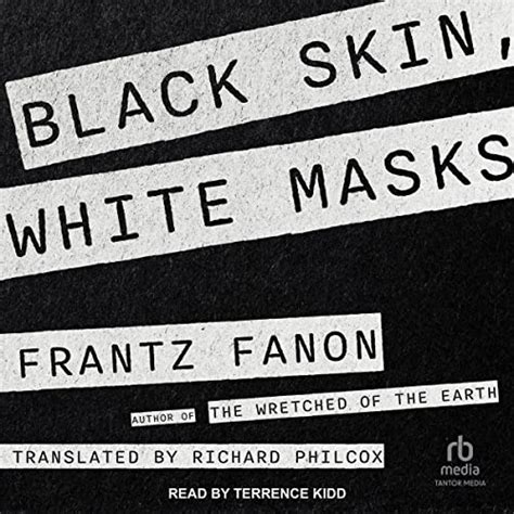 Black Skin White Masks By Frantz Fanon Richard Philcox Translator