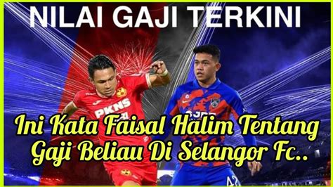 Ini Kata Faisal Halim Tentang Gajinya Di Selangor FC Vs Arif Aiman Dari