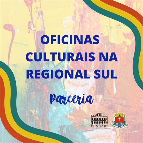 Inscri Es Abertas Para Oficinas Culturais Realizadas Na Regional Sul