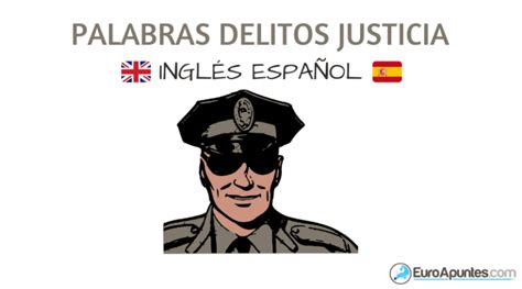 Ingl S Espa Ol Palabras Delitos Justicia Euroapuntes