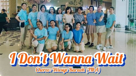 I Don T Wanna Wait Line Dance Wiesye Baraoh Ina Youtube