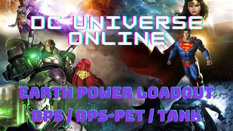 Dc Universe Online Earth Power Loadout Dps Dps Pet Tank Youtube