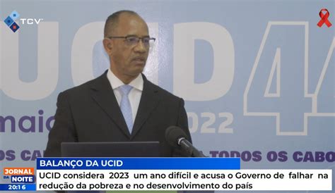 UCID considera 2023 um ano difícil e acusa o Governo de falhar na