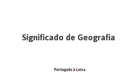 Significado De Geografia Portugu S Letra