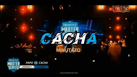 Minutazo De Cacha Vs Papo Youtube