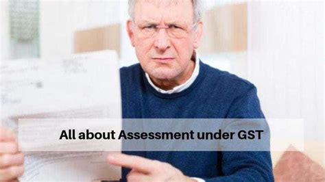 All About Assessment Under Gst “assess” Is An English Term That Is