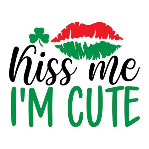 Premium Vector Kiss Me I M Irish Svg