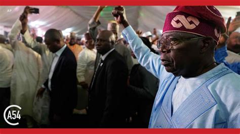 Africa 54 Bola Tinubu Declared Winner Of Nigerias Presidential