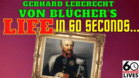 Gebhard Leberecht Von Bl Cher Everything You Need To Know In