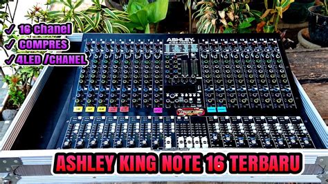 REVIEW MIXER ASHLEY KING NOTE 16 TERBARU ADA KOMPRES DAN LED SINYAL