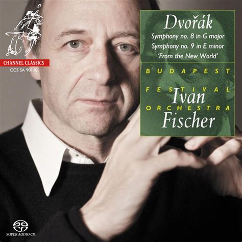 Budapest Festival Orchestra Ivan Fischer Antonin Dvorak Symphonies