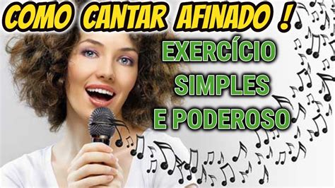 Como Ser Afinado Na Hora De Cantar