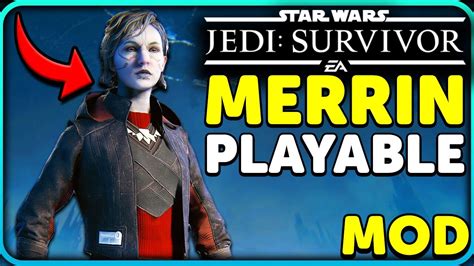 Jedi Survivor Playable Merrin Star Wars Jedi Survivor Mod Showcase