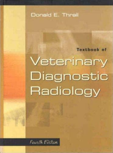 Textbook Of Veterinary Diagnostic Radiology By Donald E Thrall 2002