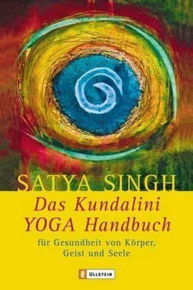 Das Kundalini Yoga Handbuch Von Satya Singh Als Taschenbuch