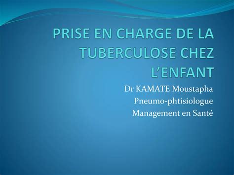 Prise En Charge De La Tuberculose Chez Lenfant PPT