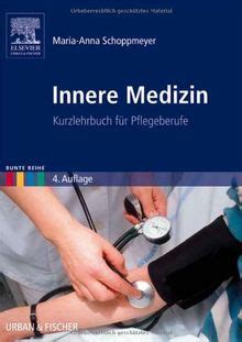 Innere Medizin Kurzlehrbuch F R Pflegeberufe Von Maria Anna Schoppmeyer