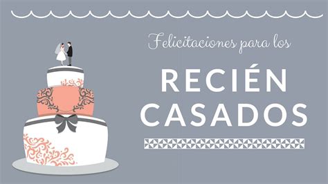 Mensaje Hermoso De Felicitacion Para Recien Casados Dedicatorias Para Bodas Youtube