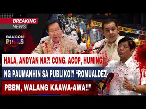 HALA ANDYAN NA CONG ACOP HUMINGI NG PAUMANHIN SA PUBLIKO