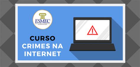 Temática Crimes na Internet será abordada em curso na Esmec TJCE