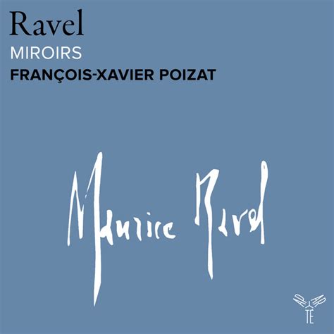 Ravel Miroirs François Xavier Poizat